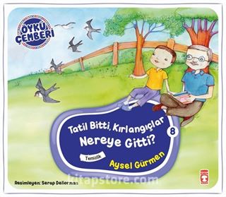 Tatil Bitti Kırlangıçlar Nereye Gitti? / Öykü Çemberi 8