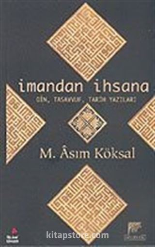 İmandan İhsana / Din,Tasavvuf,Tarih Yazıları