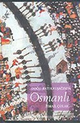 Doğu - Batı Kavşağında Osmanlı