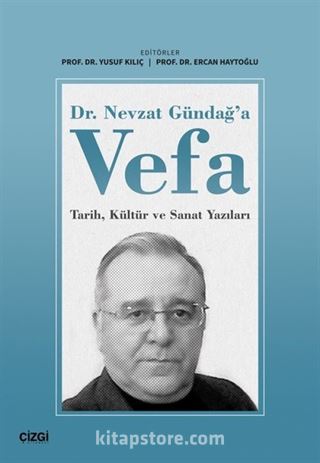 Dr. Nevzat Gündağ'a Vefa