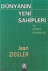 Dünyanın Yeni Sahipleri ve Onlara Direnenler