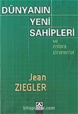 Dünyanın Yeni Sahipleri ve Onlara Direnenler