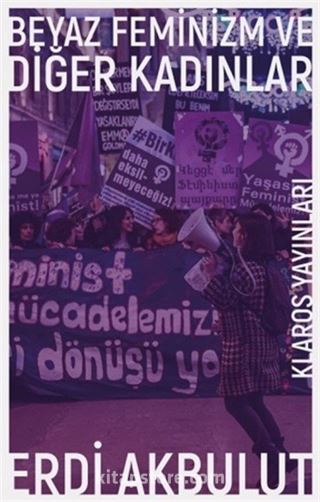 Beyaz Feminizm ve Diğer Kadınlar