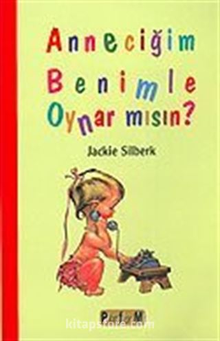 Anneciğim Benimle Oynarmısın?