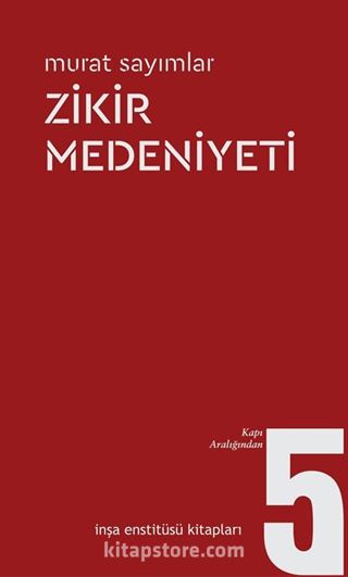 Zikir Medeniyeti / Kapı Aralığından 5