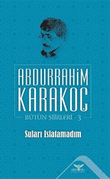 Suları Islatamadım / Bütün Şiirleri 3