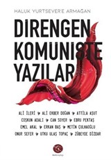 Direngen Komüniste Yazılar Haluk Yurtsever'e Armağan