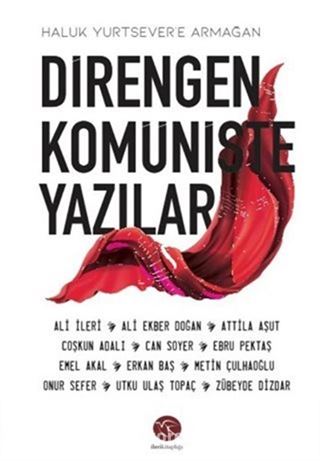 Direngen Komüniste Yazılar Haluk Yurtsever'e Armağan