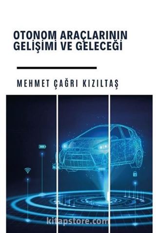 Otonom Araçlarının Gelişimi ve Geleceği