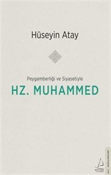 Peygamberliği ve Siyasetiyle Hz. Muhammed