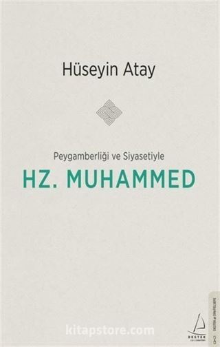 Peygamberliği ve Siyasetiyle Hz. Muhammed