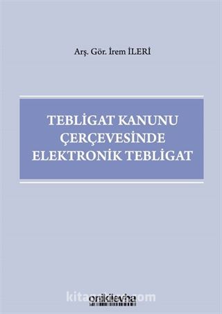 Tebligat Kanunu Çerçevesinde Elektronik Tebligat