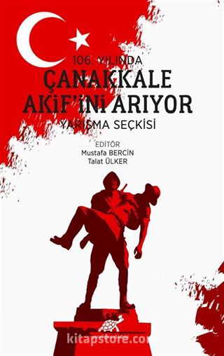 106. Yılında Çanakkale Akif'ini Arıyor Yarışma Seçkisi