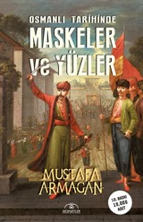 Osmanlı Tarihinde Maskeler ve Yüzler