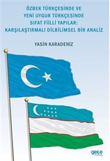 Özbek Türkçesinde Ve Yeni Uygur Türkçesinde Sıfat Fiilli Yapılar: Karşılaştırmalı Dilbilimsel Bir Analiz