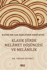 Rafine Bir Hak Aşıklığının Edebi Seyri Klasik Şiirde Melamet Düşüncesi Ve Melamilik