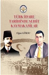 Türk İdare Tarihinde Şehit Kaymakamlar