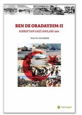 Bende Oradaydım-II Kıbrıs'tan Gazi Anıları 1974