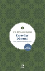 Din-Siyaset İlişkisi 2 / Emeviler Dönemi