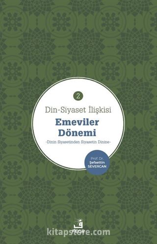 Din-Siyaset İlişkisi 2 / Emeviler Dönemi