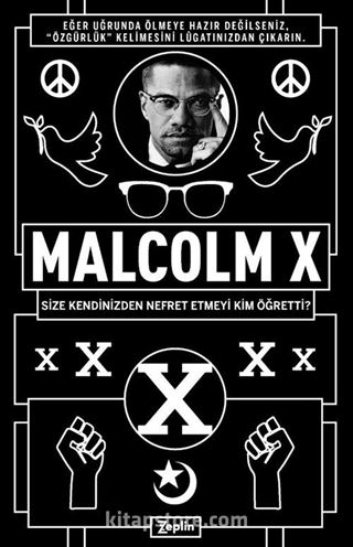 Malcolm X : Size Kendinizden Nefret Etmeyi Kim Öğretti ?