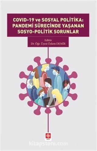 Covid-19 ve Sosyal Politika: Pandemi Sürecinde Yaşanan Sosyo-Politik Sorunlar