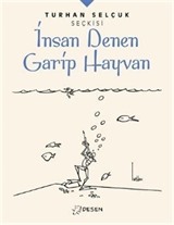 Turhan Selçuk Seçkisi: İnsan Denen Garip Hayvan