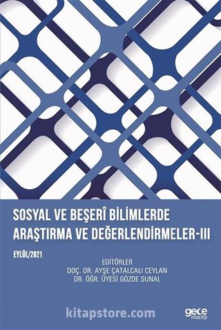 Sosyal ve Beşerî Bilimlerde Araştırma ve Değerlendirmeler-III Eylül 2021