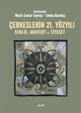 Çerkeslerin 21. Yüzyılı Kimlik, Anayurt ve Siyaset