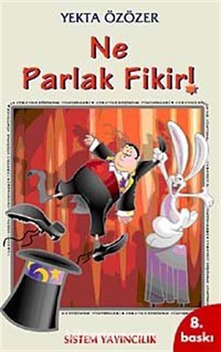 Ne Parlak Fikir! Yaratıcı Düşünme Yöntemleri