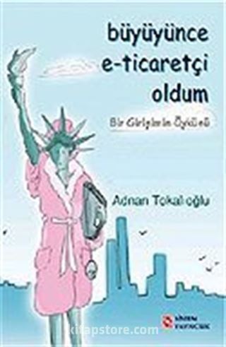 Büyüyünce E-Ticaretçi Oldum