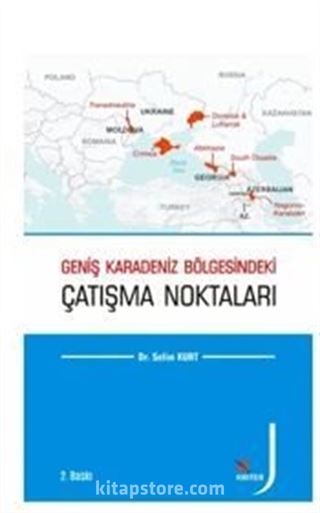 Geniş Karadeniz Bölgesindeki Çatışma Noktaları