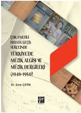 Çok Partili Hayata Geçiş Sürecinde Türkiye'de Müzik Algısı ve Müzik Dergileri (1946 - 1950)