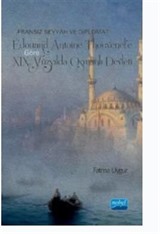 Fransız Seyyah ve Diplomat Edouard Antoine Thouvenel'e Göre XIX. Yüzyılda Osmanlı Devleti