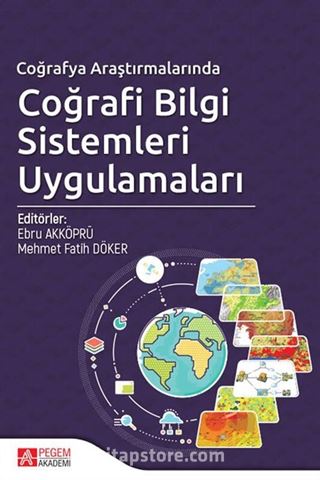 Coğrafya Araştırmalarında Coğrafi Bilgi Sistemleri Uygulamaları