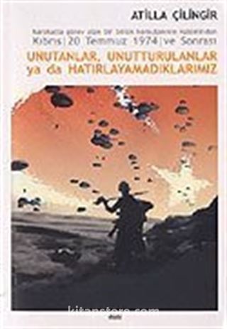 Unutanlar, Unutturulanlar ya da Hatırlayamadıklarımız