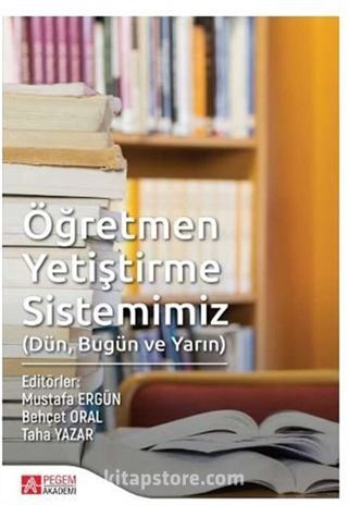 Öğretmen Yetiştirme Sistemimiz