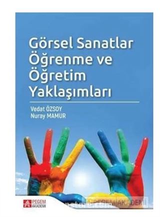 Görsel Sanatlar Öğrenme ve Öğretim Yaklaşımları