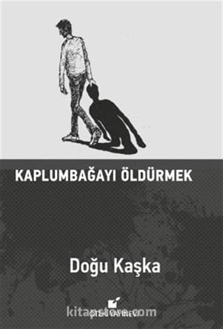 Kaplumbağayı Öldürmek