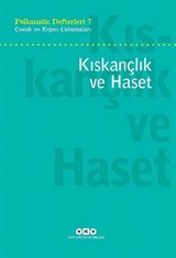 Psikanaliz Defterleri 7 / Çocuk Ve Ergen Çalışmaları - Kıskançlık Ve Haset