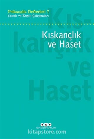 Psikanaliz Defterleri 7 / Çocuk Ve Ergen Çalışmaları - Kıskançlık Ve Haset