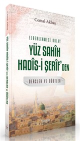 Ezberlenmesi Kolay Yüz Sahîh Hadîs-i Şerîf'den Dersler ve Öğütler