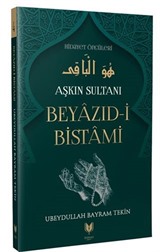 Beyazıd-i Bistami - Aşkın Sultanı Hidayet Öncüleri 4