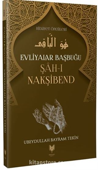 Şah-ı Nakşibend / Evliyalar Yolculuğu Hidayet Öncüleri 8