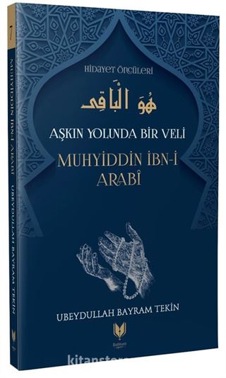 Muhyiddin İbn-i Arabi / Aşkın Yolunda Bir Veli Hidayet Öncüleri 7