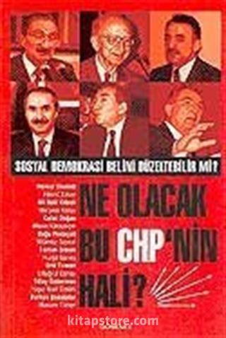 Ne Olacak Bu CHP'nin Hali?