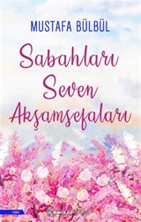 Sabahları Seven Akşamsefaları