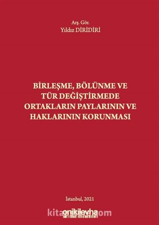 Birleşme, Bölünme ve Tür Değiştirmede Ortakların Paylarının ve Haklarının Korunması