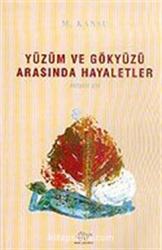 Yüzüm ve Gökyüzü Arasında Hayaletler