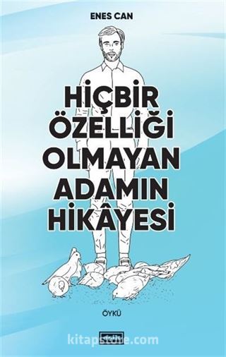 Hiçbir Özelliği Olmayan Adamın Hikayesi